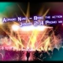 Adriano Nunez - Bring the action (January 2k14 promo mix) (Promo Mix)