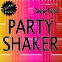Deejay Pablo - Party Shaker (PROMO MIX)