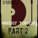 Speed Burr - Master Techno ( part 2)