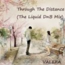 VALEKA - Through The Distance (The Liquid DnB Mix)