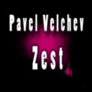 Pavel Velchev - Zest (Original mix)