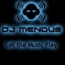 DJ Mendus - Let the Music Play