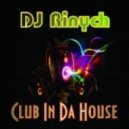 DJ Rinych - Club In Da House (Mix)