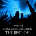 bRUJOdJ - - Lyrics On My Mind Series (The Best Of...)