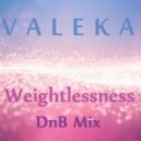 VALEKA - Weightlessness (DnB Mix)