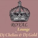 Dj Chelios & Dj Gold - Royal lounge (02.2014)