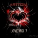 ARTYOM - love mix 7 (trance version)