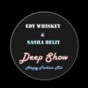 Edy Whiskey & Sasha Belyi - Deep Show (Happy Fashion Cafe Live Mix)