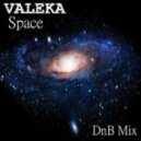 VALEKA - Space (DnB Mix)