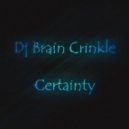 Dj Brain Crinkle - Сertainty