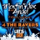 Martin Flex & Alex Feat. Midas & Rubi Dan - 4 The Ravers (Original Mix)