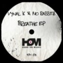 Vynal K, No Rabbitz - Breathe (Original Mix)