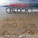 Red blocK - How yeah (Who yeah) (Original mix)