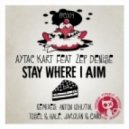Aytac Kart, Zep Denise - Stay Where I Aim (Tosel & Hale Remix)