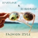 Dj VetLOVE & Dj Rodriges - Fashion Style