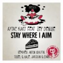 Aytac Kart, Zep Denise - Stay Where I Aim