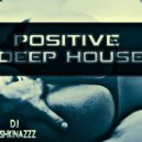 Dj Ashkinazzz - Positive Deep House