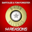 Bartouze & Tom Forester - 14 Reasons (Original Mix)