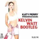 Katty Perry - This Is How We Do (Kelvin Watt Bootleg)
