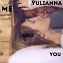 Yulianna - Me and You ()