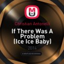 Christian Antonelli - If There Was A Problem