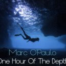 Marc O'Paulo - One Hour Of The Depth