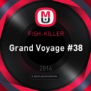 FISH-KILLER - Grand Voyage #38 ()