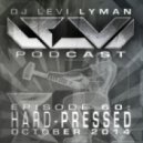 Levi Lyman - Episode 60: HARD-PRESSED