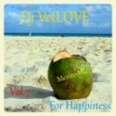 Dj VetLOVE - For Happiness (Mexico Mix) (Vol.7)