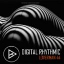 Digital Rhythmic - Loverman_44 (KissFM 2.0 Radio Show)