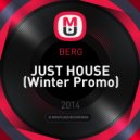 BERG - Just House (Winter Promo)