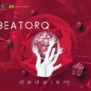 Beatorq - Dadaism