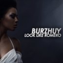Burzhuy - Look Like Romero