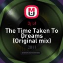 Dj bf - The Time Taken To Dreams