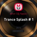 Amir (Dj Yalex) - Trance Splash # 1 ()