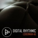 Digital Rhythmic - Loverman_46 (KissFM 2.0 Radio Show)
