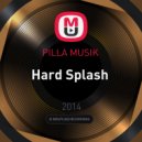 PILLA MUSIK - Hard Splash