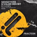 Sensetive5 & Valer den Bit - Echoes