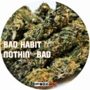Bad Habit - Nothin\' Bad (Original mix)