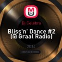 Dj Celebra - Bliss\'n\' Dance #2 (@ Graal Radio) (@ Graal Radio)