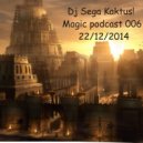 Dj Sega Kaktus! - Magic podcast 006 (22.12.2014)
