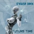 Cyber DMX - Future Time ()