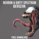 Nerron, Dirty Spectrum - Berserk (Original Mix)