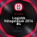 Dj Vader - Legjobb Válogatások 2014 #4 (Mini Mix)