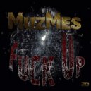 MuzMes - Fuck Up (Original Mix) (remaster)