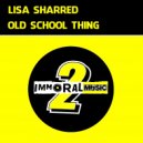 Lisa Sharred - Old School Thing