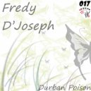 Fredy & D\'Joseph - Durban Poison (Original Mix)