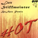 Lux Stiffmeister - Hot (Original Mix)