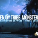 Enjoy Tribe Monster - Kingston Be Wize (Original mix)