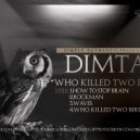 Dimta - Who Killed Two Birds (Original mix)